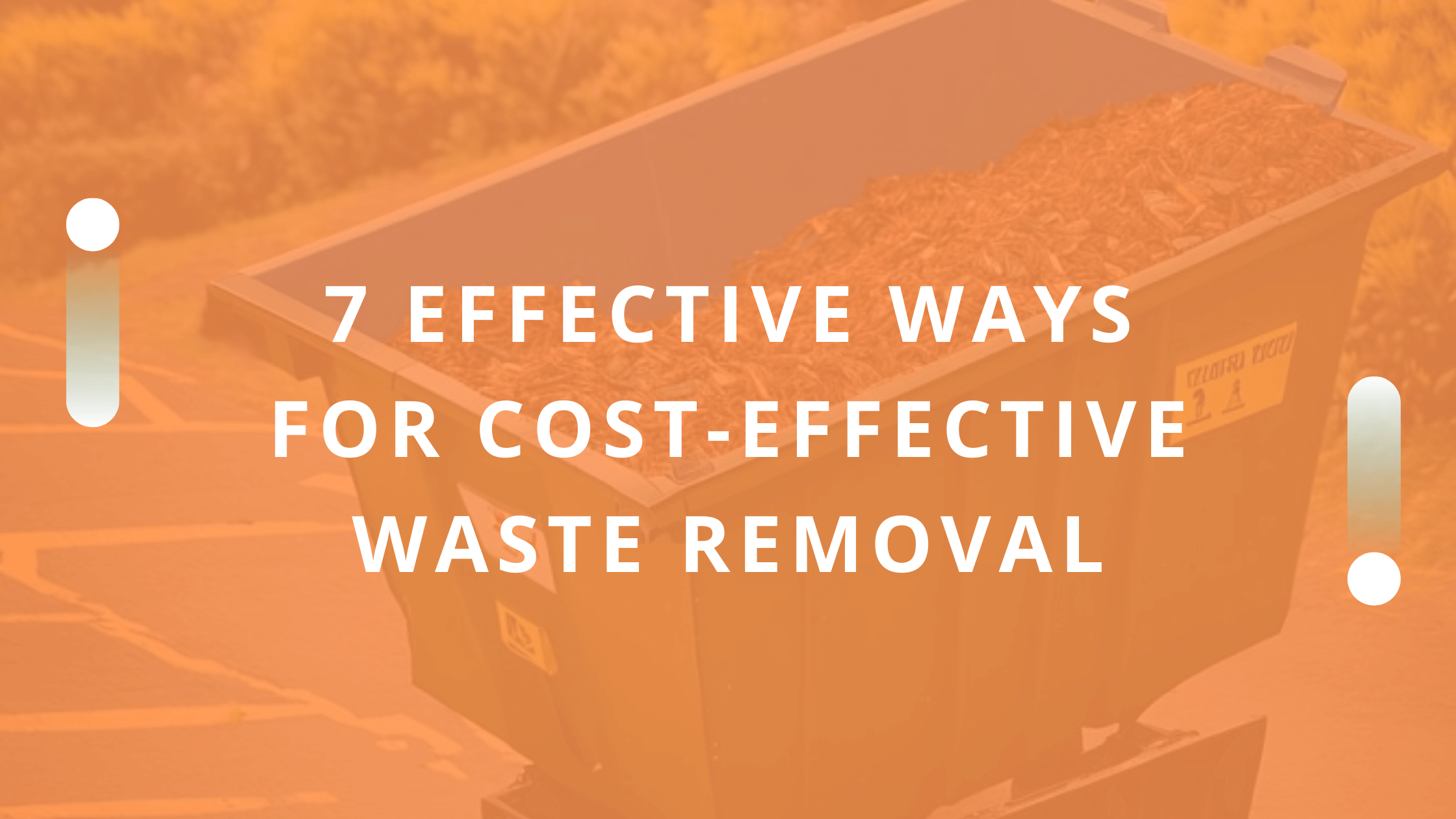 7 effective ways for effective waste removal
