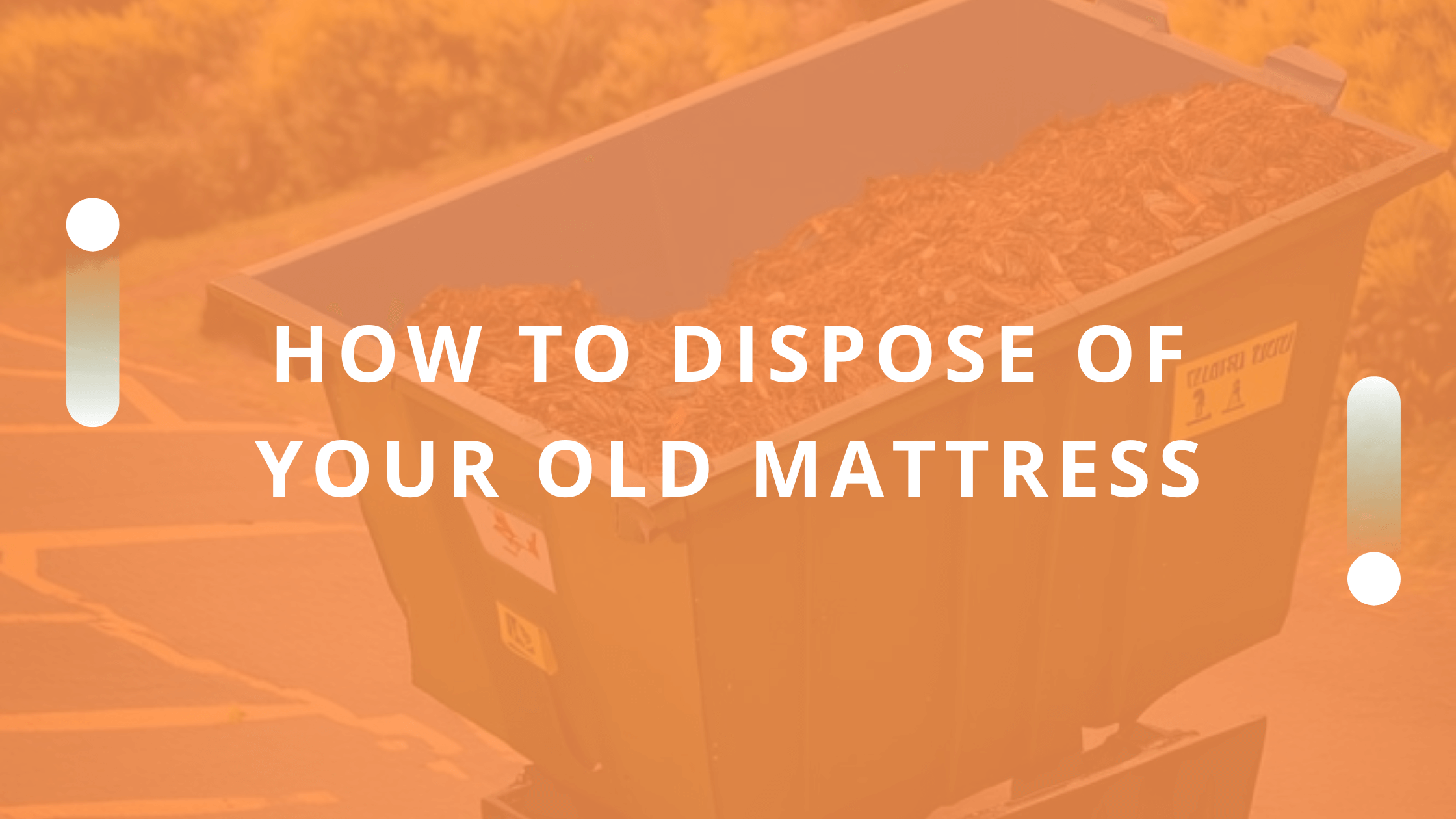 how to dispose of your old mattress
