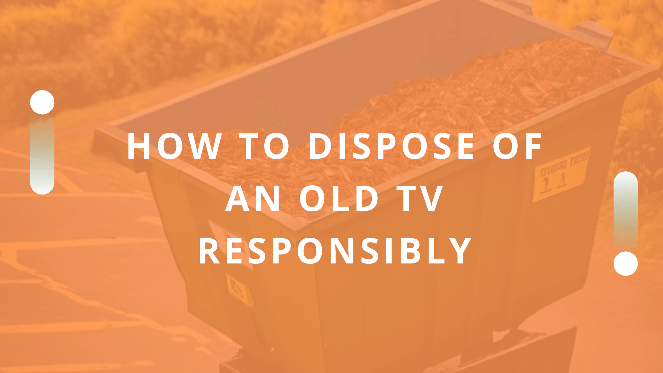how to dispose of old tv responsibly